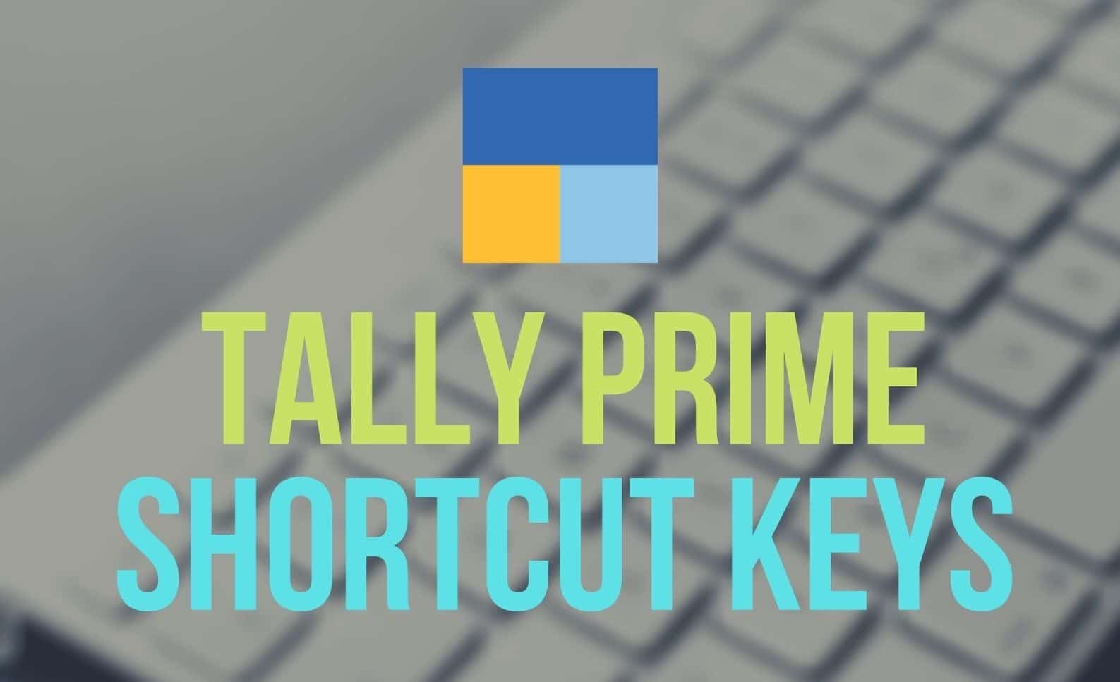 70+ All New Tally Prime Shortcut Keys with PDF Download - Tally ERP 9 ...