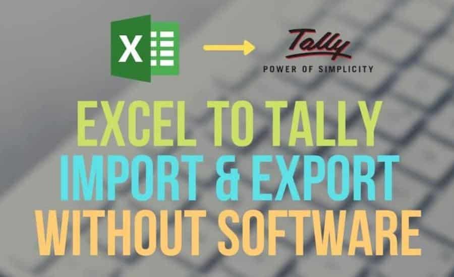 Excel to Tally Import and Export without software